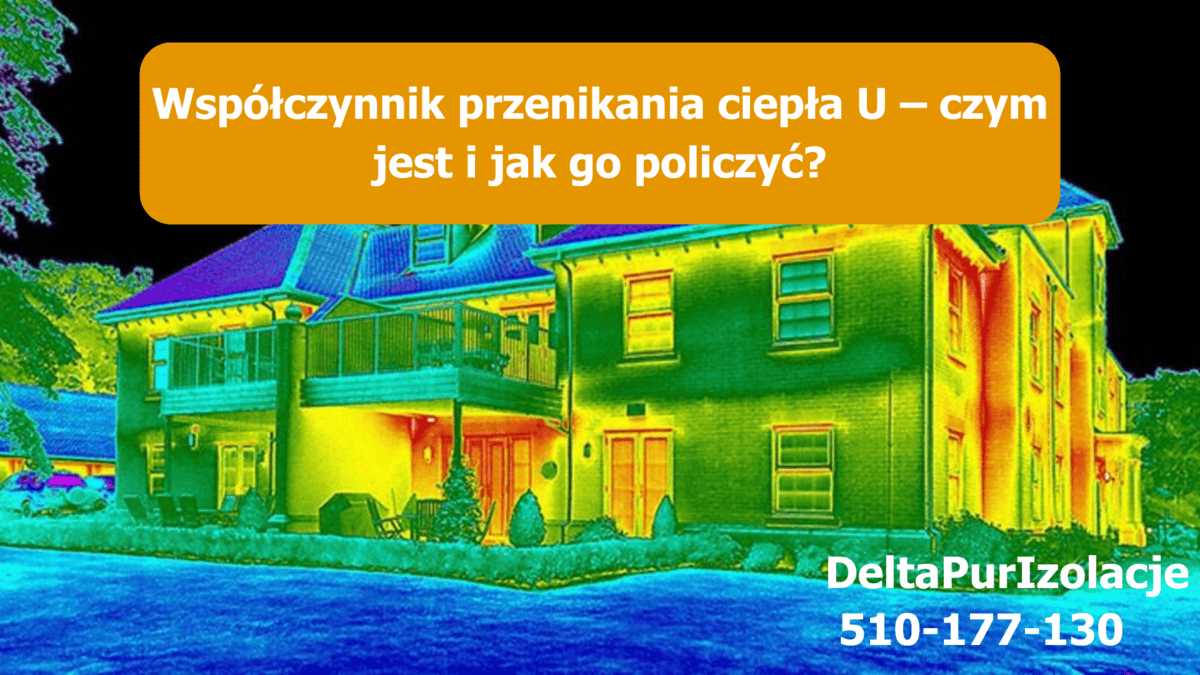 You are currently viewing Współczynnik przenikania ciepła U – czym jest i jak go policzyć?